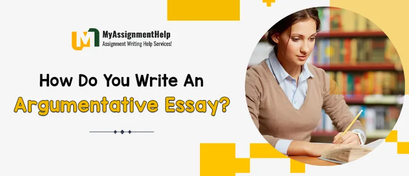 How Do You Write An Argumentative Essay?