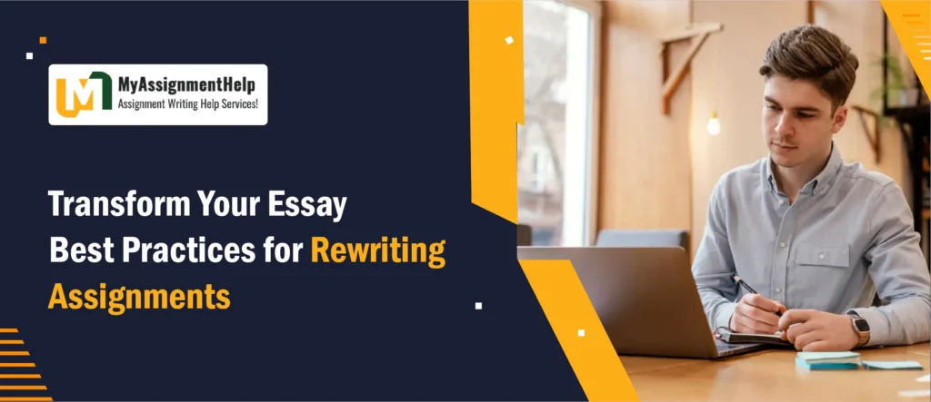 Transform Your Essay: Best Practices for Rewriting Assignments